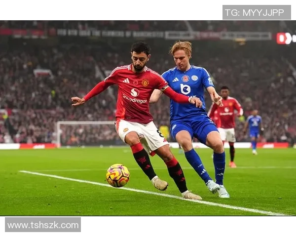 莱斯特城与曼联精彩对决比分直播全程回顾与分析